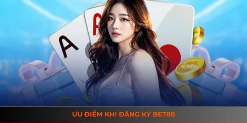 Các quyền lợi hấp dẫn khi đăng ký tài khoản cá cược tại nhà cái