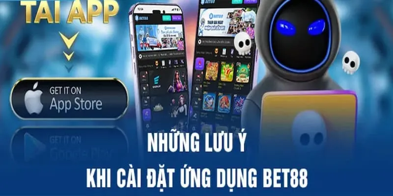 Các lưu ý quan trọng người dùng cần nắm khi tải ứng dụng