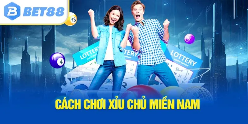 cach-choi-xiu-chu-mien-nam_34_11zon